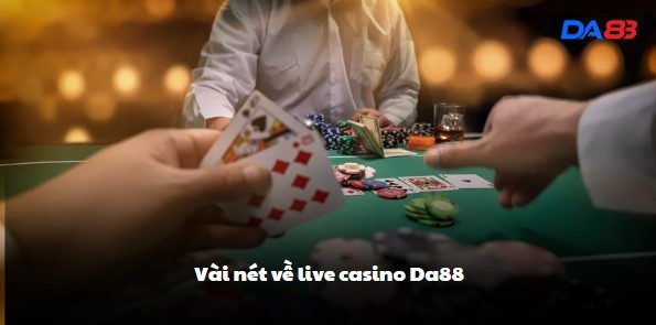 trai nghiem live casino dinh cao cung nha cai da88 2 trai nghiem live casino dinh cao cung nha cai da88 2