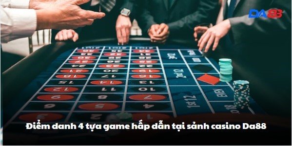 trai nghiem live casino dinh cao cung nha cai da88 4 trai nghiem live casino dinh cao cung nha cai da88 4