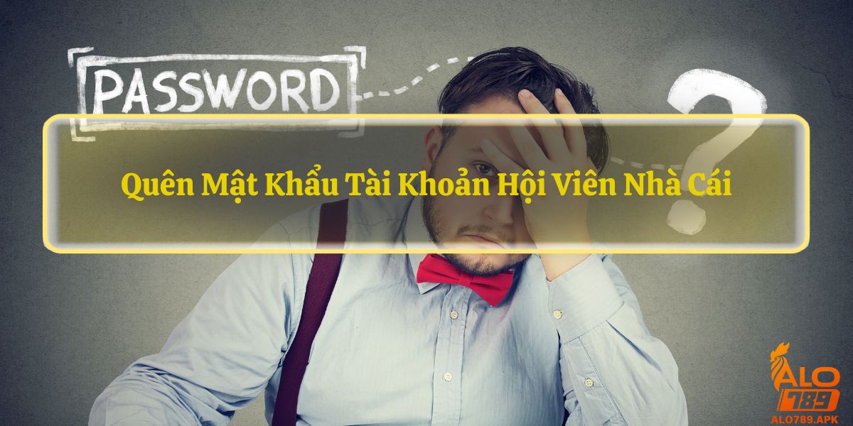 quen mat khau tai khoan hoi vien nha cai