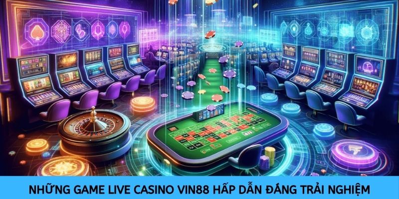 tụa game live casino vin88